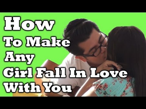 how to a make a girl fall in love with you