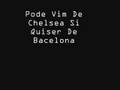 Pode Vim De Chelsea Si Quiser De Bacelona !!