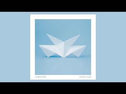 Lemaitre - High Tide (audio)