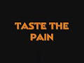 Taste the Pain!!
