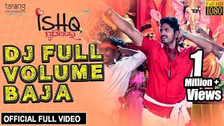DJ Full Volume Baja - Official Full Video  Ishq Pu