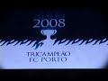 FESTA TRI-CAMPEÃO FCP PORTO ESTADIO DRAGÃO 2007/2008 FESTA TRI-CAMPEÃO FCP PORTO ESTADIO DRAGÃO 2007/2008