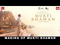 Making of Mukti Bhawan | Shubhashish Bhutiani | Adil Hussain | In cinemas 7th April Making of Mukti Bhawan | Shubhashish Bhutiani | Adil Hussain | In cinemas 7th April