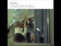Dente - A me piace lei