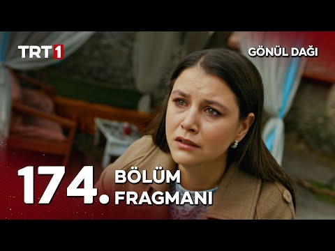 Gönül Dağı 174. Bölüm Fragmanı                                                                                                                                                                                                                            