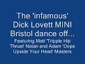 Dick Lovett MINI Bristol Dance Off - The Full Edition Dick Lovett MINI Bristol Dance Off - The Full Edition