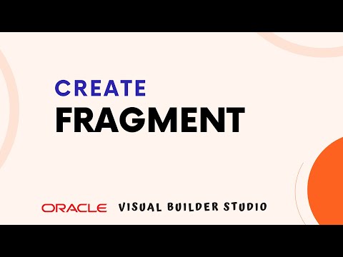 28 How to create a reusable Fragment in Oracle Visual Builder Studio ...