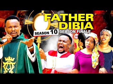 FATHER DIBIA SEASON 10 (Season Finale) | 2019 NOLLYWOOD MOVIES