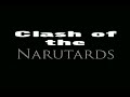 Clash of the Narutards 2b