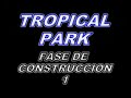 tropical park  jurassic park  fase de construcción 1 parte 1