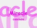 miracle-cascada-with