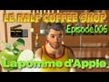 Le Ralf Coffee Shop - Episode 006 - La pomme d'Apple Le Ralf Coffee Shop - Episode 006 - La pomme d'Apple