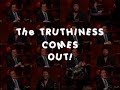 The Truthiness Comes Out