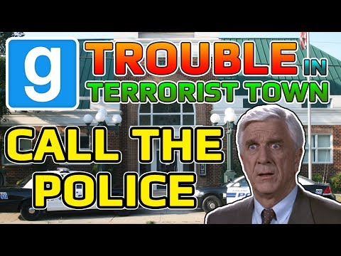 Call The Police! (Garry's Mod Trouble In Terrorist Town)