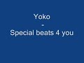 Yoko - Special beats 4 you Yoko - Special beats 4 you