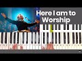 How To Play Here I Am To Worship - Piano Tutorial