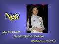 NGỠ - Nhạc Võ Tá Hân - Thơ Sóng Việt Đàm Giang - Tiếng hát Phạm Ngọc Lân