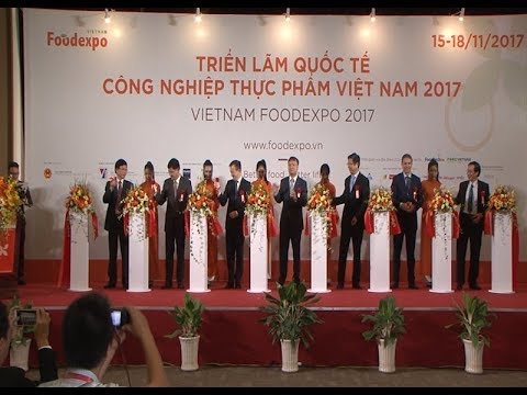 VietNam Foodexpo 2017 Cầu nối giao thương cho doanh nghiệp công nghiệp thực phẩm