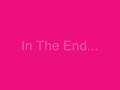 In The End... *Chapter 15 pt2*
