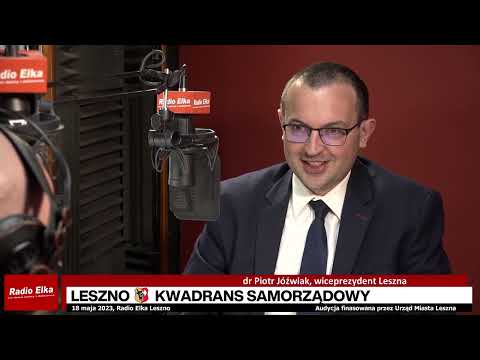 Leszno Kwadrans Samorządowy - dr Piotr Jóźwiak,... :: Gość: dr Piotr Jóźwiak, wiceprezydent Miasta LesznaRozmawia: Jarek Adamek