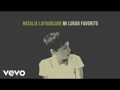 Mi Lugar Favorito Natalia Lafourcade