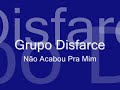 grupo disfarce   não acabou pra mim