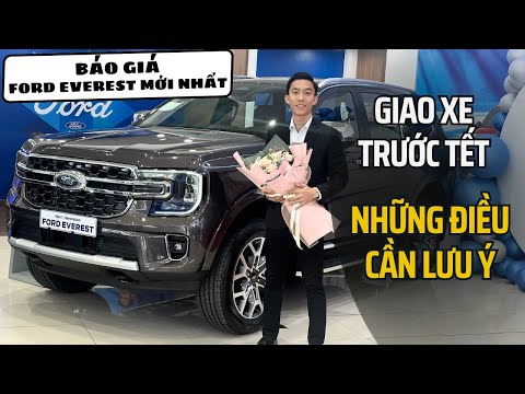 BÁO GIÁ FORD EVEREST 2024 MỚI NHẤT GIAO KỊP TRƯỚC TẾT VÀ NHỮNG ĐIỀU CẦN LƯU Ý