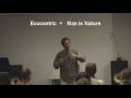 Anthropocentric vs Ecocentric Reality