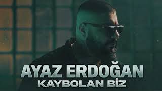 Ayaz Erdoğan - Kaybolan Biz (2026)