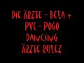 Die �rzte - Bela + PVC - Pogo Dancing