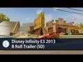 Disney Infinity E3 2013 - B Roll Trailer (SD)