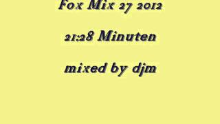 Fox Mix 27 2012.(mixed by djm)