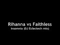 Rihanna vs Faithless - DJ Eclectech mix Rihanna vs Faithless - DJ Eclectech mix