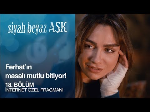 Siyah Beyaz Aşk 18. Bölüm Fragmanı                                                                                                                                                                                                                        