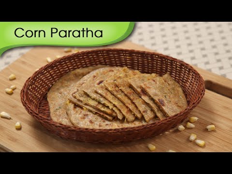 Corn Paratha | Corn Stuffed Indian Bread Recipe | Ruchi’s Kitchen