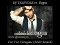 DJ TELEVOLE vs. Dogus - Vur Vur Yüregime (2009 REMIX)