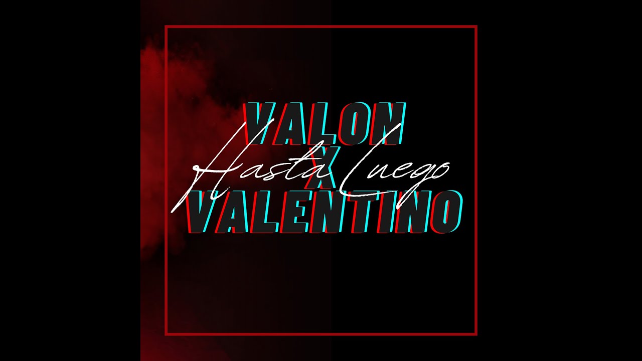 Valon.22 ft. VALENTINO_060 Hasta Luego (prod.by mawzon)