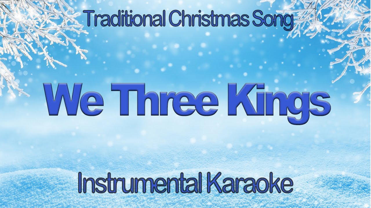 We Three Kings Instrumental Karaoke with Lyrics