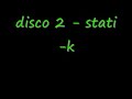 Disco 2 - stati-k