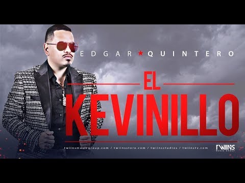 El Kevinillo - Edgar Quintero
