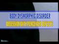 BODY DYSMORPHIC DISORDER - YouTube