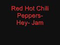 Red Hot Chili Peppers--Hey--Jam