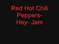 Red Hot Chili Peppers--Hey--Jam