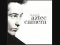 Aztec Camera