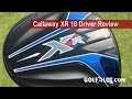 Golfalot Callaway XR 16 Driver Review