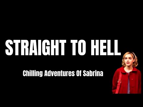 LYRICS - "Straight To Hell" by Chilling Adventures Of Sabrina