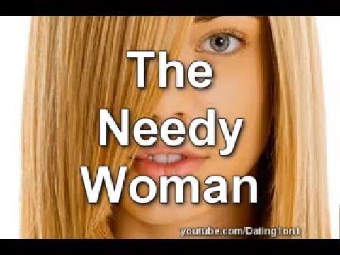 needy - BE SURE TO SUBSCRIBE. MORE TO COME. http://www.youtube.com/Dating1on1.
