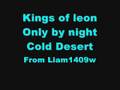 Kings of leon only by night cold desert