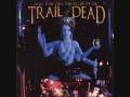 clip video ...And You Will Know Us By The Trail Of Dead A Perfect Teenhood