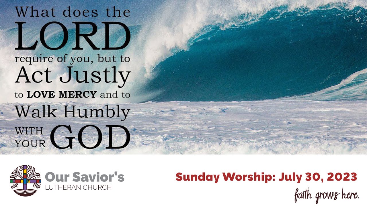 Sunday Worship Service at Our Savior's Lutheran Church Faribault, MN: July 30, 2023